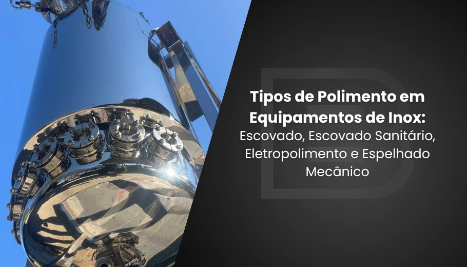 Banner promocional do blog da Inox Biaso sobre tipos de polimento em inox. À esquerda, a imagem destaca a base e o corpo cilíndrico de um grande reator industrial em aço inoxidável com acabamento espelhado mecânico de alto brilho, refletindo o céu azul. À direita, sobre um fundo preto texturizado com o logotipo da marca, lê-se o título: "Tipos de Polimento em Equipamentos de Inox: Escovado, Escovado Sanitário, Eletropolimento e Espelhado Mecânico".