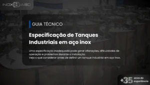 Especificação de tanques industriais em aço inox e principais erros de projeto