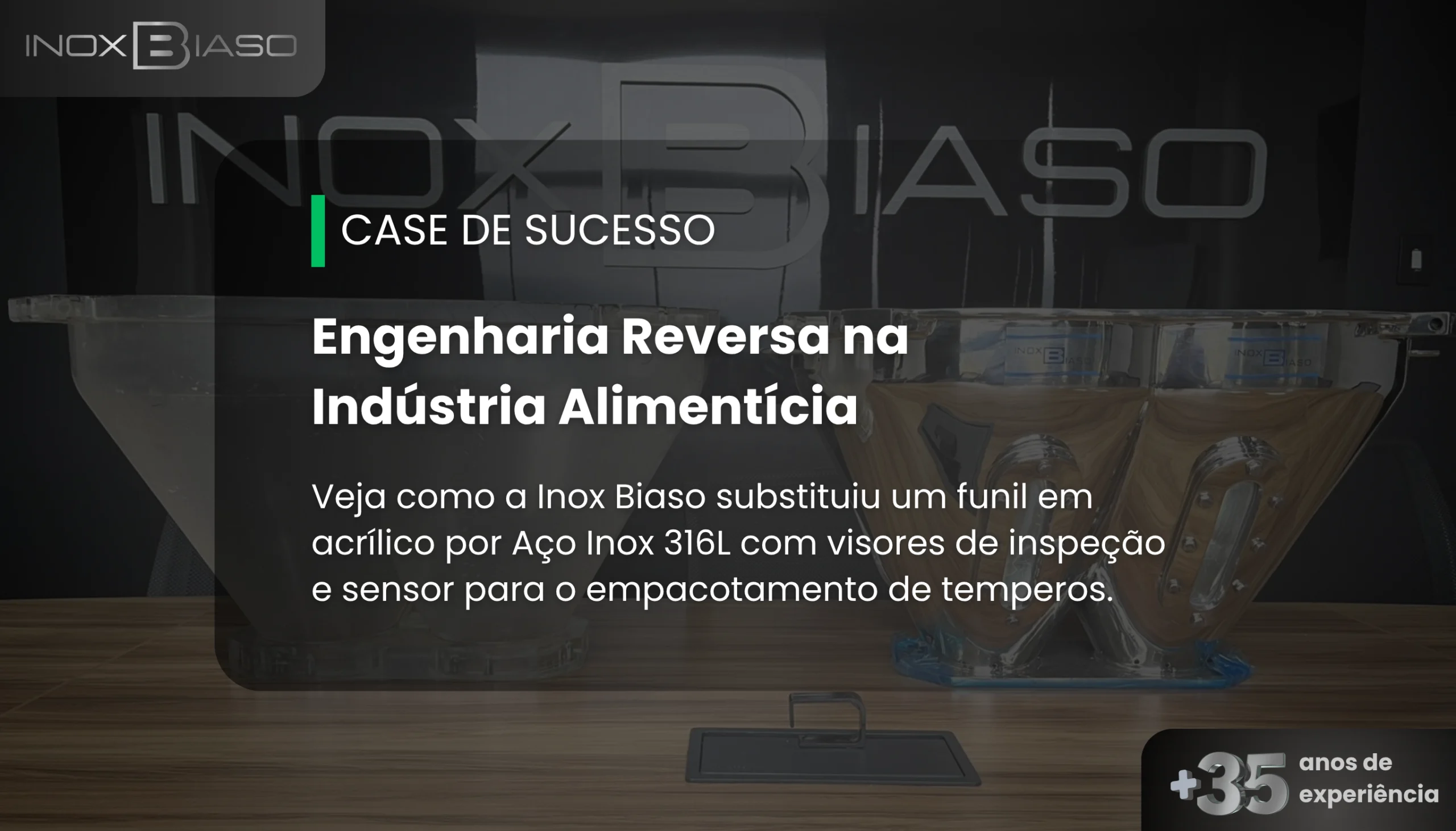 Estudo de caso Inox Biaso: substituição de funil de acrílico por aço inox 316L para empacotamento de temperos.