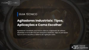 Agitadores industriais promovem mistura, suspensão de sólidos, dispersão e troca térmica em tanques e reatores. Veja os principais tipos e como escolher o sistema de agitação certo.